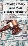Making Money With Mini Storage Auctions : Real Insider Tips And Tricks
