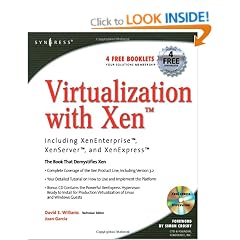 Virtualization with Xen(tm): Including XenEnterprise  XenServer: Including XenEnterprise, XenServer, and XenExpress