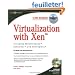Virtualization With Xen: Including XenEnterprise, XenServer, and XenExpress