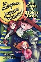 The Case Of Stolen Time - The Misadventures Of Inspector Moustachio