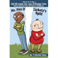 Mr. Pitt & Lickety's Split (Little Life Lessons; Love, Grace and Blessings - Stories for All God's Children / Short Story Series Book 2)