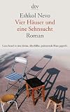 Vier H�user und eine Sehnsucht: Roman - Eshkol Nevo