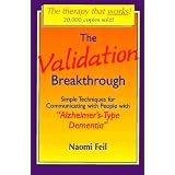 ValidationBreakthrough:SimpleTechniquesforCommunicatingwithPeoplewithAlzheimer's-TypeDementia