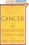 Cancer: 50 Essential Things to Do: Revised and Updated Edition