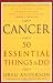Books : Cancer: 50 Essential Things to Do: Revised and Updated Edition