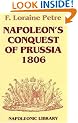 Napoleon's Conquest of Prussia, 1806 (Napoleonic library)