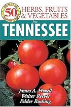 50 Great Herbs, Fruits, and Vegetables for Tennessee (50 Great Plants for Tennessee Gardens)