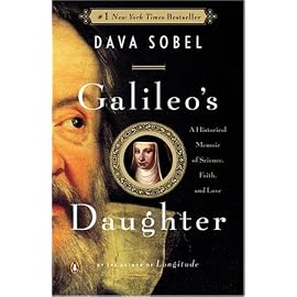 Galileo's Daughter: A Historical Memoir of Science, Faith, and Love
