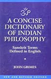 A Concise Dictionary of Indian Philosophy: Sanskrit Terms Defined in English
