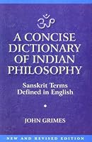 A Concise Dictionary of Indian Philosophy: Sanskrit Terms Defined in English