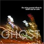 Ghost: The String Quartet to Death Cab for Cutie by  Various Artists 