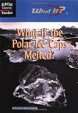 What If the Polar Ice Caps Melted (What If)