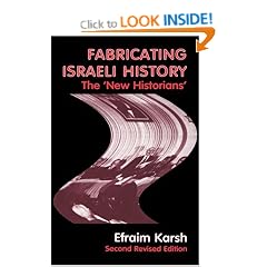 Fabricating Israeli History: The 'New Historians' (Israeli History, Politics and Society)