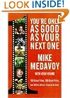 You're Only as Good as Your Next One: 100 Great Films, 100 Good Films, and 100 for Which I Should Be Shot