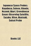 Japanese Space Probes: Hayabusa, Selene, Hinode, Nozomi, Akari, Greenhouse Gases Observing Satellite, Suzaku, Hiten, Akatsuki, Suisei Probe-