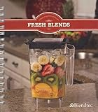 Fresh Blends : A Nourishing Blend of Recipes