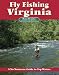 No Nonsense Guide To Fly Fishing Virginia