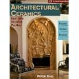Architectural Ceramics for the Studio Potter: Designing, Building, Installing
