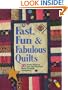 Fast, Fun, & Fabulous Quilts: 30 Terrific Projects from the Country's Most Creative Designers