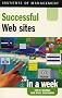 Successful Web Sites in a Week (Successful Business in a Week)