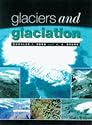 Glaciers and Glaciation (Hodder Arnold Publication)