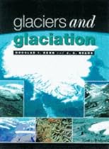 Glaciers and Glaciation (Hodder Arnold Publication)