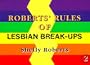 Roberts' Rules of Lesbian Break-ups