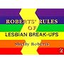 Roberts' Rules of Lesbian Break-ups