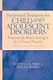 Psychosocial Treatments For Child And Adolescent Disorders: Empirically Based Strategies For Clinical Practice