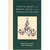 Marine Green and Brown Algae of the Hawaiian Islands (Bishop Museum Bulletins in Botany)