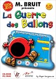 M. Bruit présente : La Guerre des Ballons