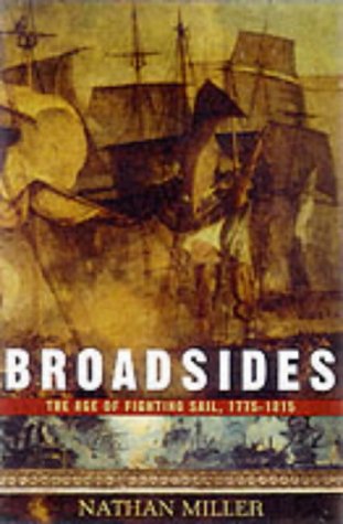 Broadsides: The Age of Fighting Sail, 1775-1815