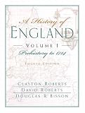 History of England: Prehistory to 1714 (Chapters 1-16) v. I, A