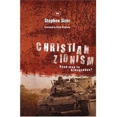 Christian Zionism: Road-Map to Armageddon?