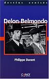 Alain Delon/Jean-Paul Belmondo : Destins croisés