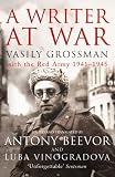 A Writer at War: Vasily Grossman with the Red Army 1941-1945