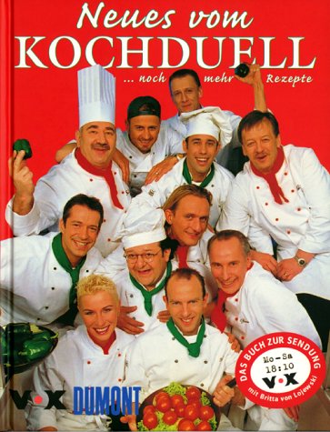 Neues vom Koch- Duell ( Kochduell). Noch mehr Rezepte. by .