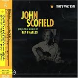 That's What I Say: John Scofield Plays the Music of Ray Charles