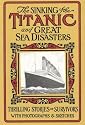 The Sinking of the Titanic and Great Sea Disasters