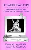 It Takes Two.Com: A Psychological & Spiritual Guide to Finding Love on the Internet Personals