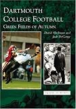 Dartmouth College Football: Green Fields of Autumn (NH) (Images of Sports)