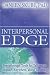 Interpersonal Edge: Breakthrough Tools for Talking to Anyone, Anywhere, about Anything