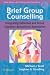 Brief Group Counselling: Integrating Individual and Group Cognitive Behavioural Approaches (Wiley Series in Brief Therapy & Counselling)