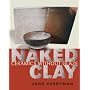 Naked Clay: Ceramics without a Glaze