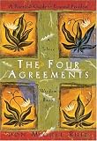 The Four Agreements: A Practical Guide to Personal Freedom (A Toltec Wisdom Book)