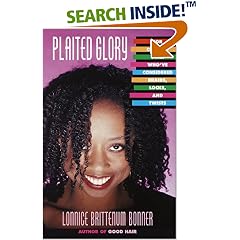 Plaited Glory: For Colored Girls Who've Considered Braids, Locks, and Twists