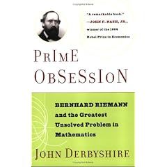 Prime Obsession: Bernhard Riemann and the Greatest Unsolved Problem in Mathematics