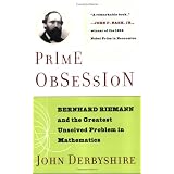 Prime Obsession: Bernhard Riemann and the Greatest Unsolved Problem in Mathematics ~ John Derbyshire