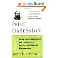 Prime Obsession: Bernhard Riemann and the Greatest Unsolved Problem in Mathematics