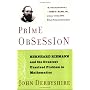 Prime Obsession: Bernhard Riemann and the Greatest Unsolved Problem in Mathematics